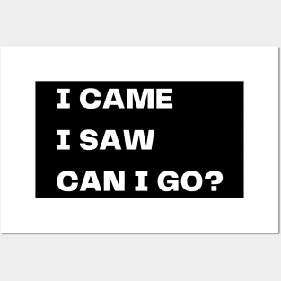 I came, I saw, can I go? Posters and Art